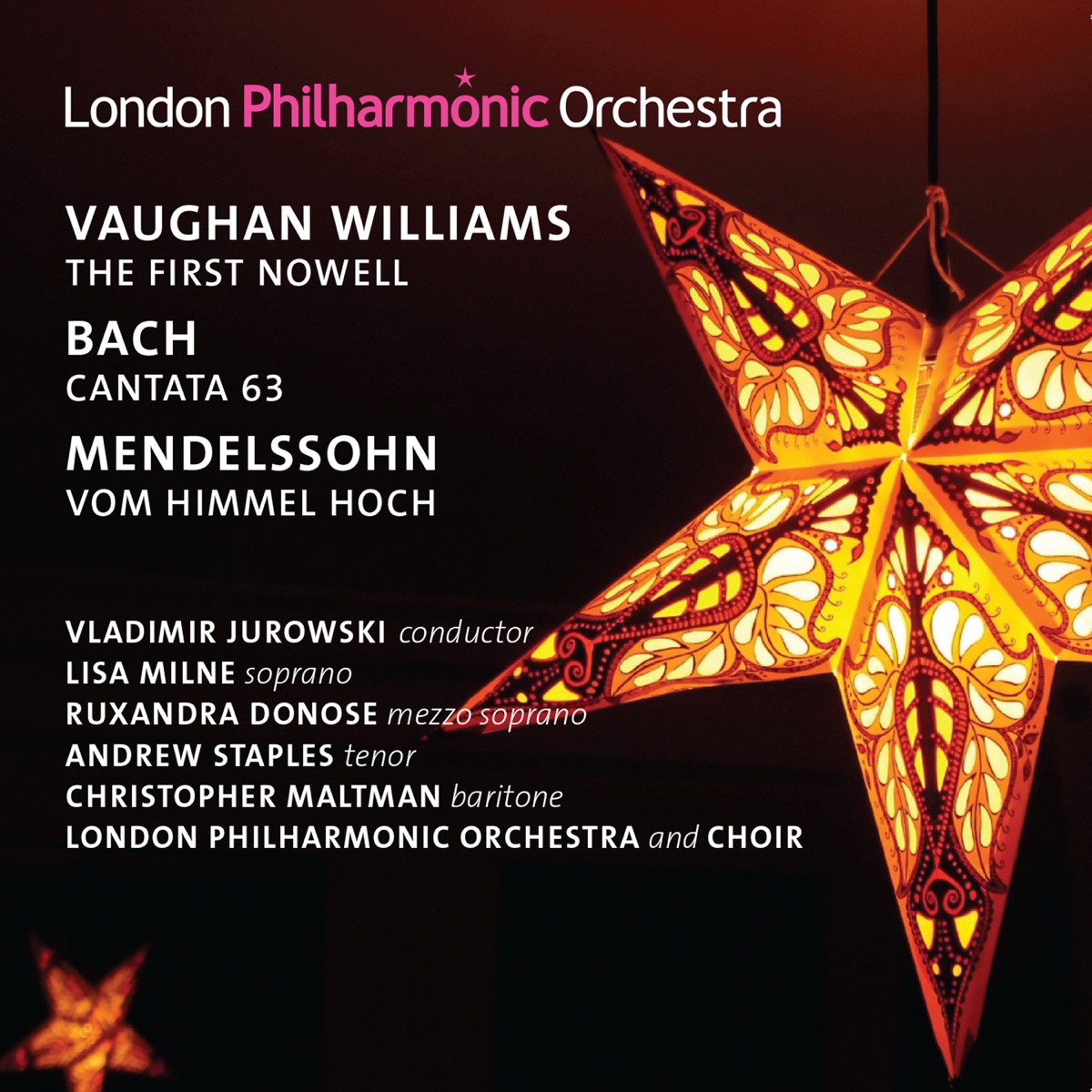 Vaughan Williams: The First Nowell - Mendelssohn: Vom Himmel hoch by Vladimir Jurowski, London Philharmonic Orchestra, Lisa Milne, Ruxandra Donose, Andrew Staples, Christopher Maltman, London Philharmonic Choir & Neville Creed album cover