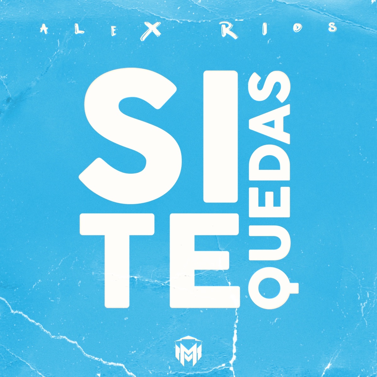 Si Te Quedas - Single by Alex Rios album cover