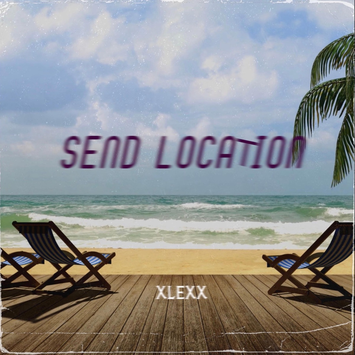Send Location - Single by XLEXX album cover