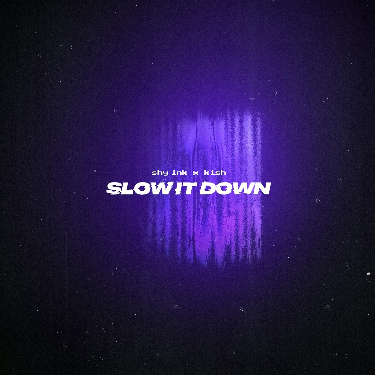 Slow it Down - Single by shy ink & Kish album cover