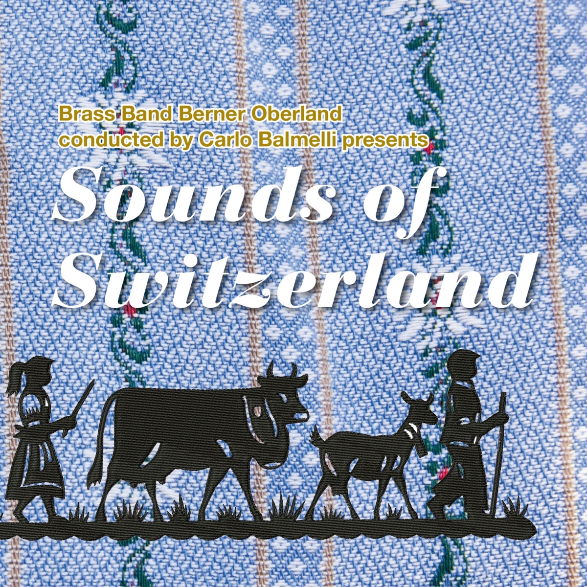 Sounds of Switzerland by Brass Band Berner Oberland album cover
