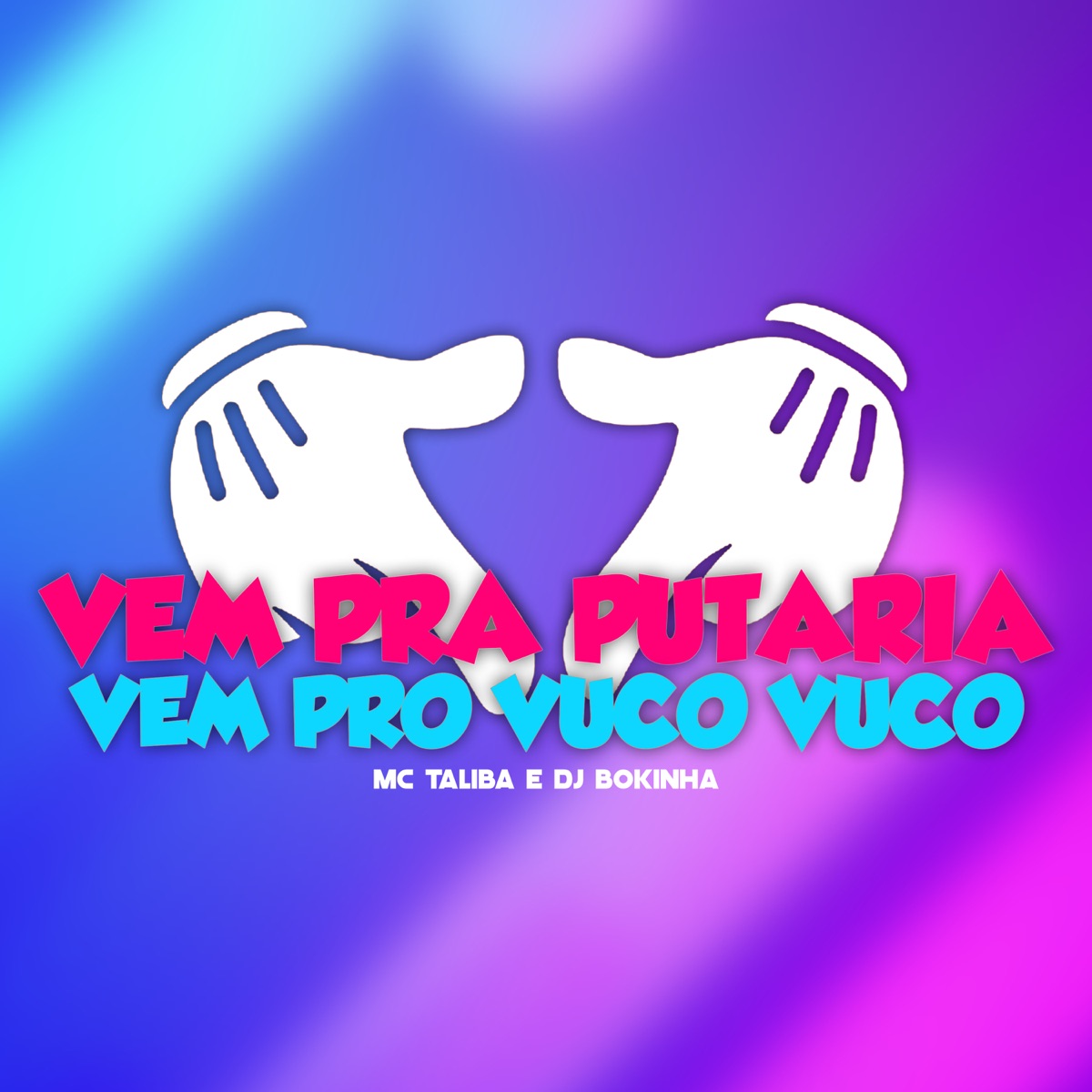 Vem pra Putaria, Vem pro Vuco Vuco - Single by MC Talibã & DJ Bokinha album cover