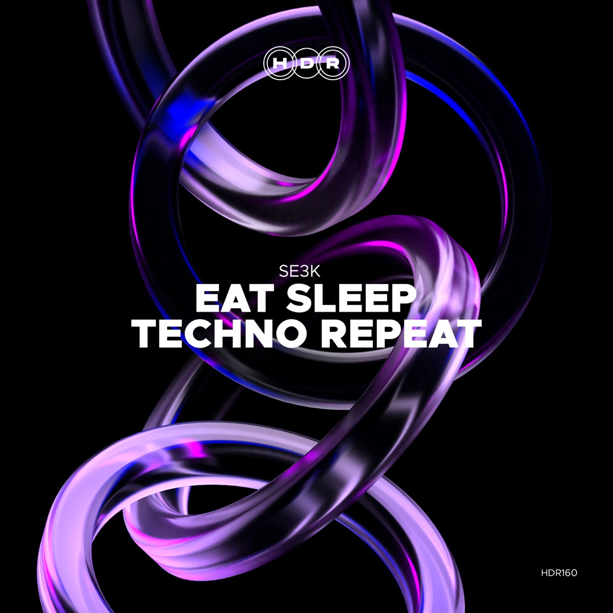 Eat, Sleep, Techno, Repeat - Single by SE3K album cover