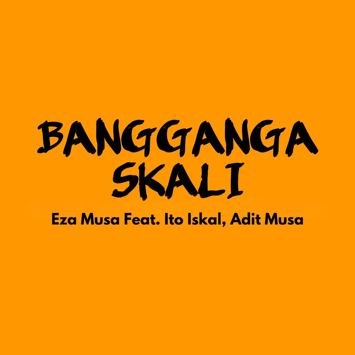 Bangganga Skali (feat. Adit Musa & Ito Iskal) - Single by Eza Musa album cover