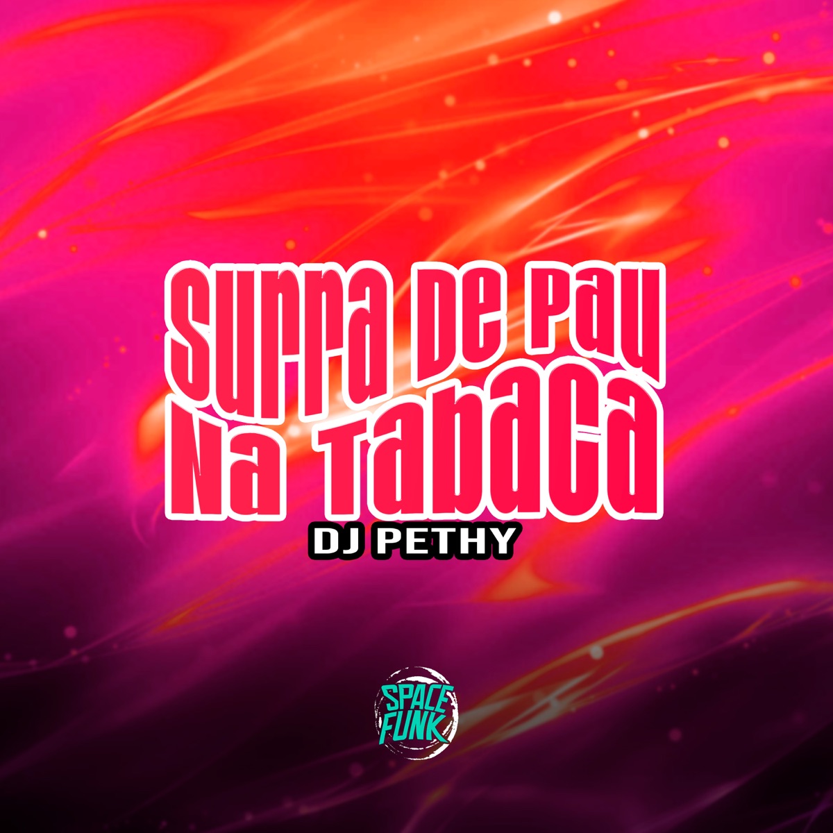 Surra de Pau na Tabaca - Single by DJ PETHY & SPACE FUNK album cover