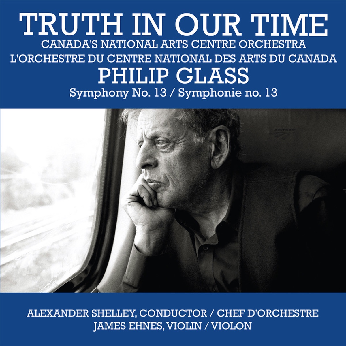Truth in Our Time by Canada's National Arts Centre Orchestra, Alexander Shelley, James Ehnes & YAO album cover