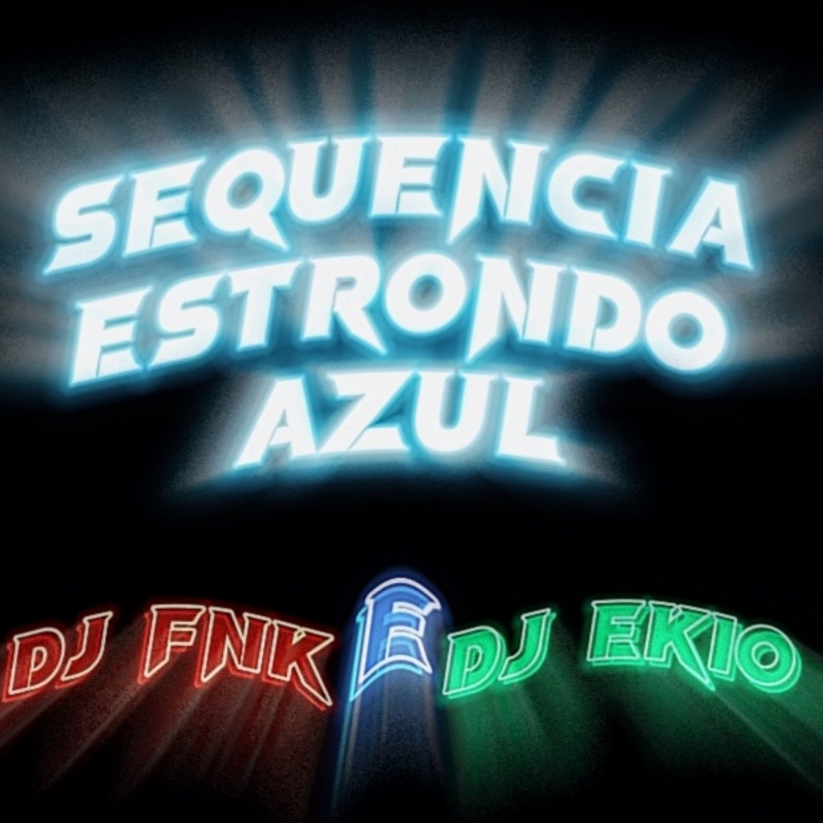 Sequencia Estrondo Azul (feat. Dj Ek10) - Single by DJ FNK album cover
