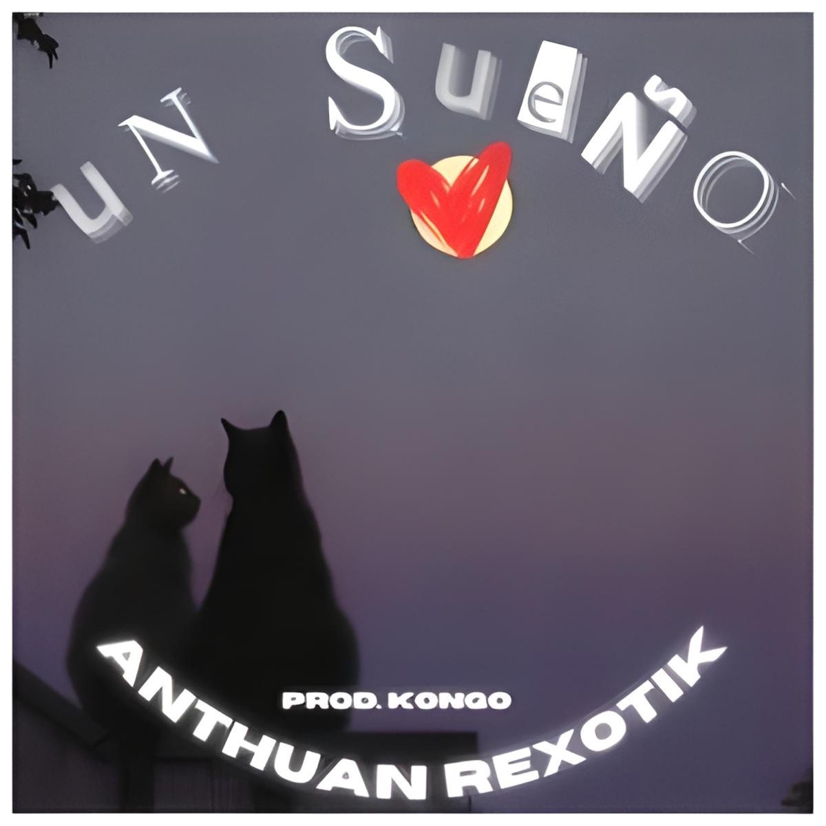 Un Sueño (feat. KongoMx) - Single by Anthuan Rexotik album cover