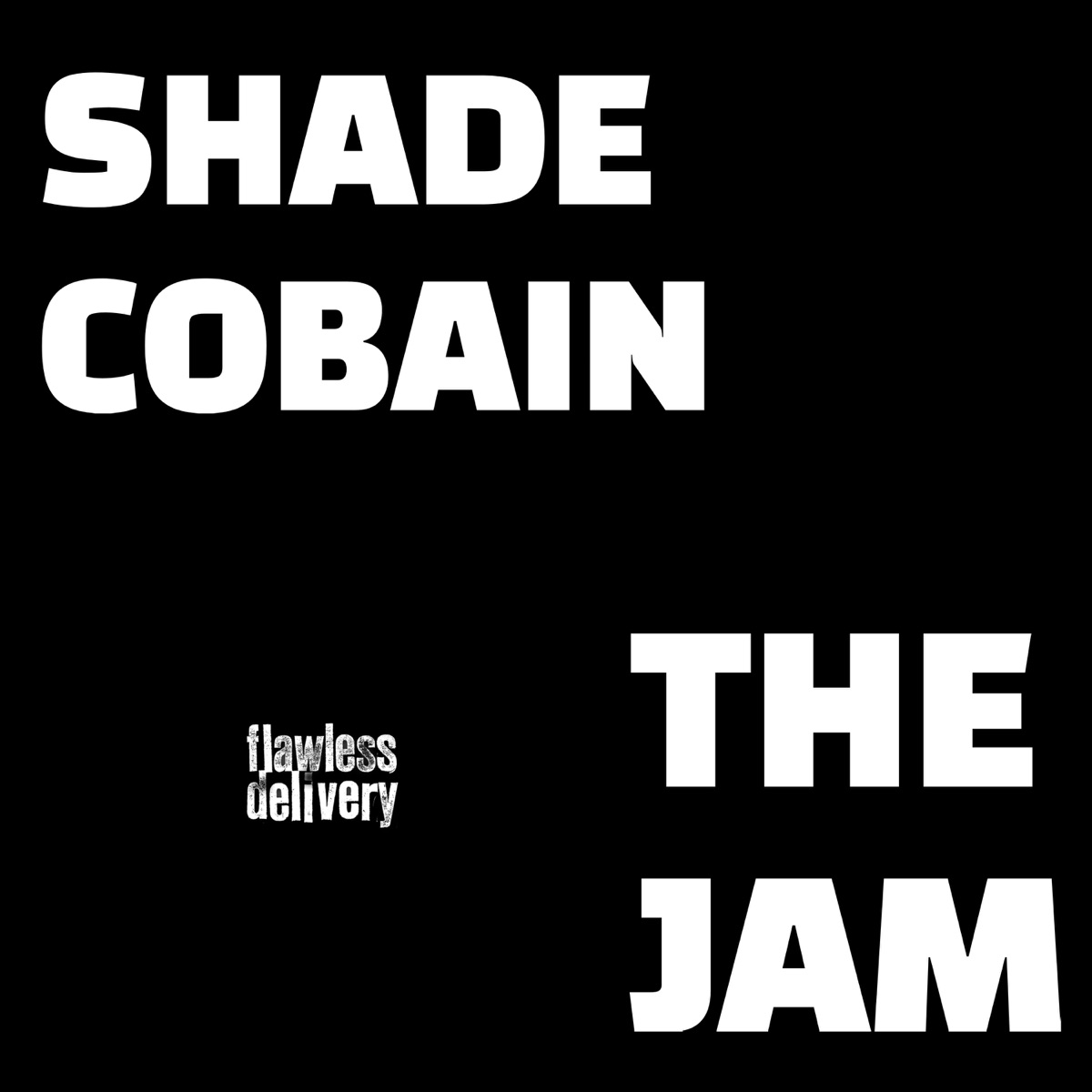 The Jam by Flawless Delivery & Shade Cobain album cover