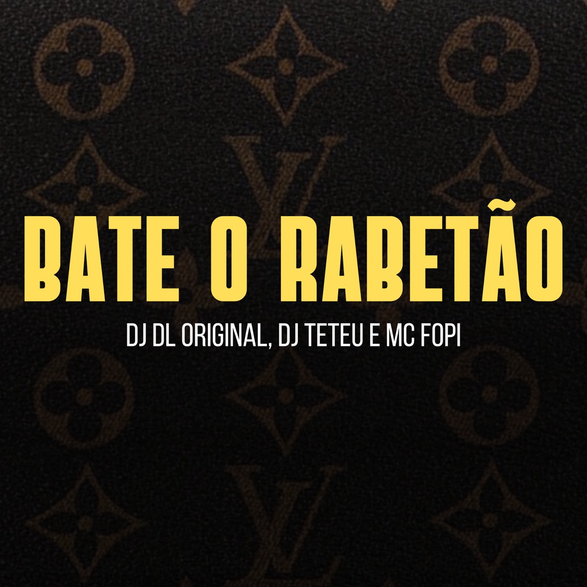 Bate o Rabetão - Single by DJ DL Original, MC Fopi & DJ TETEU album cover