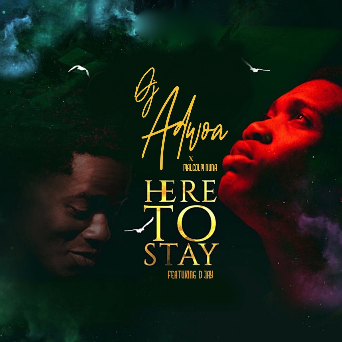 Here to Stay (feat. D Jay) - Single by Dj Adwoa & Malcolm Nuna album cover