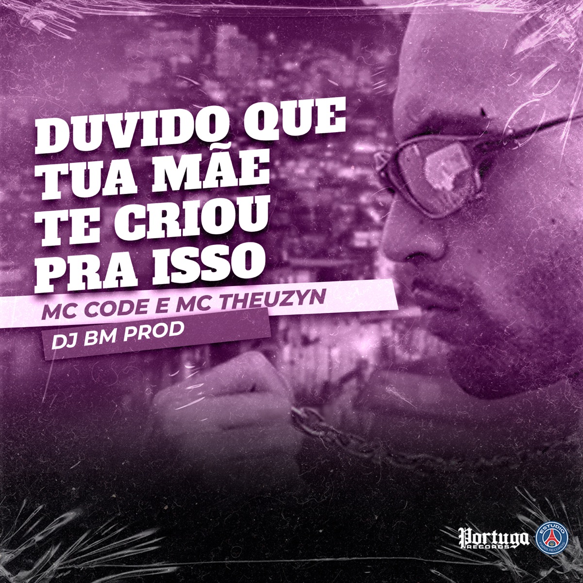 DUVIDO QUE TUA MAE, TE CRIOU PRA ISSO - Single by MC Theuzyn, MC CODÉ & DJ BM PROD album cover