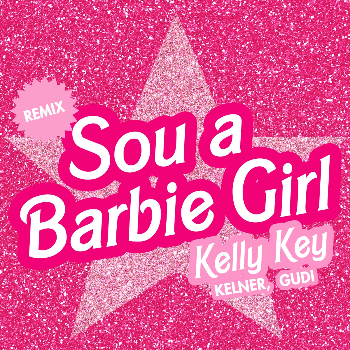 Sou a Barbie Girl (Remix 2023) - Single by Kelly Key, Kelner & GUDI album cover