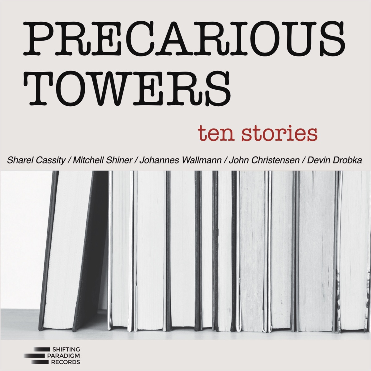 Ten Stories (feat. Sharel Cassity, Johannes Wallmann, Mitchell Shiner, John Christensen & Devin Drobka) by Precarious Towers album cover