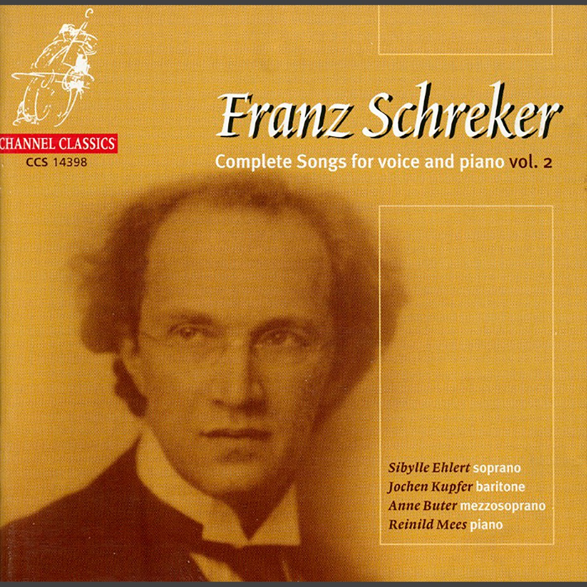 Schreker: Complete Songs for Voice & Piano, Vol. 2 by Sibylle Ehlert, Jochen Kupfer, Anne Buter & Reinild Mees album cover