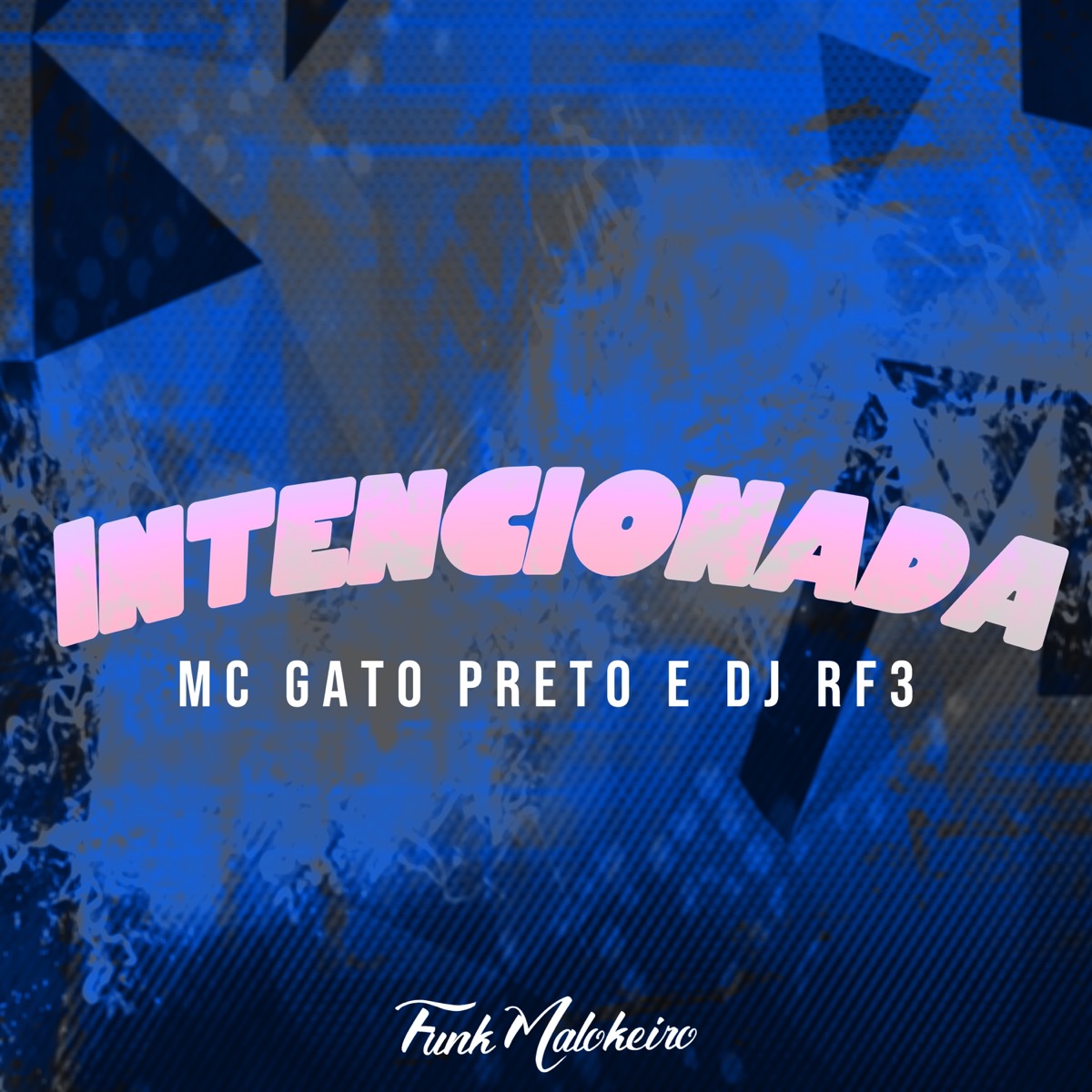 Intencionada - Single by DJ RF3, MC Gato Preto & Funk Malokeiro album cover