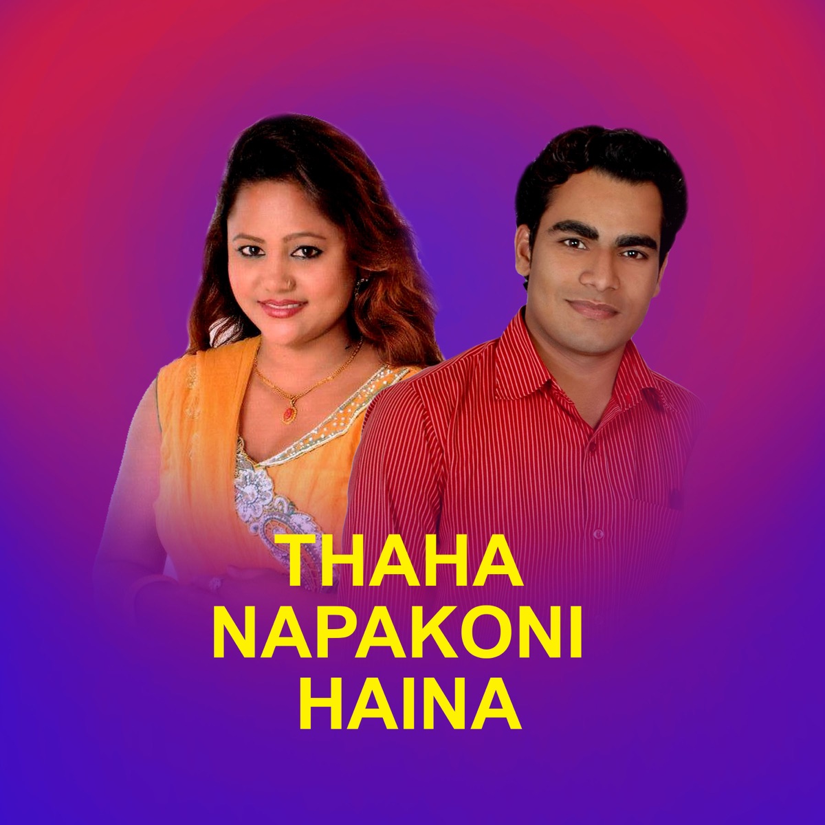 Thaha Napakoni Haina - Single by Tilak Pariyar & Purnakala BC album cover