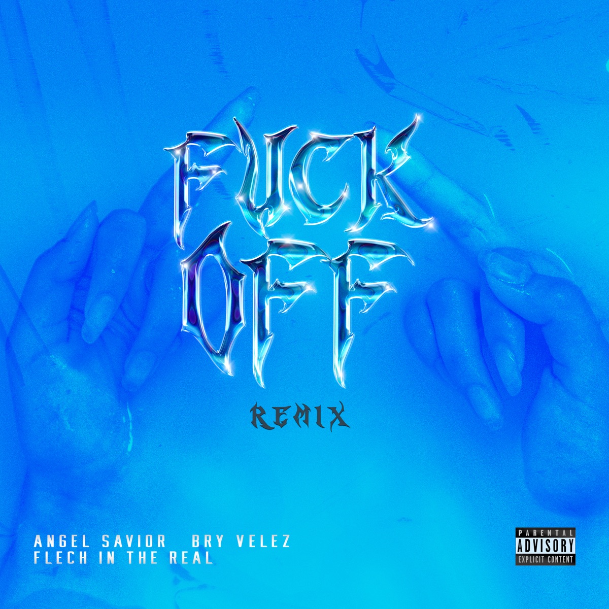 F**k Off (Remix) - Single by Angel Savior, Bry Velez & Flech in the Real album cover