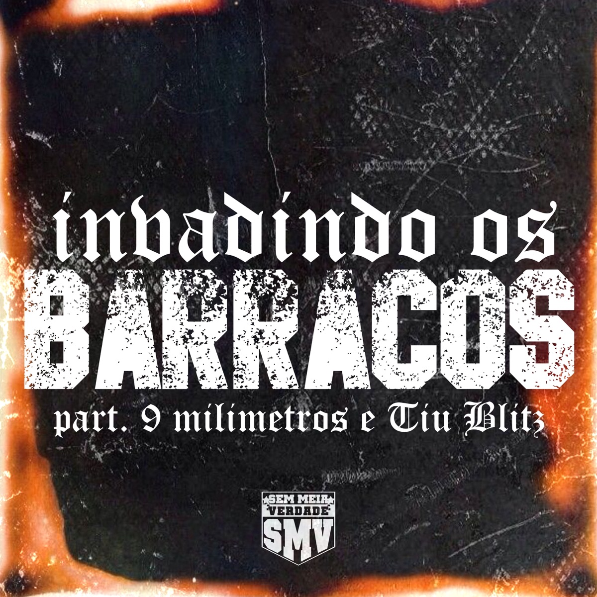 Invadindo os Barracos (feat. 9 Milimetros & Tiu Blitz) - Single by Sem Meia Verdade album cover