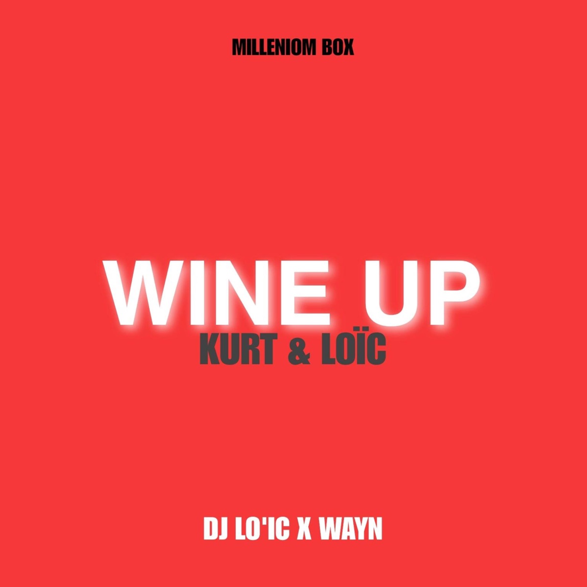 WINE UP (feat. Kurt, Loïc & Wayn) - Single by DJ LO'IC EYY album cover