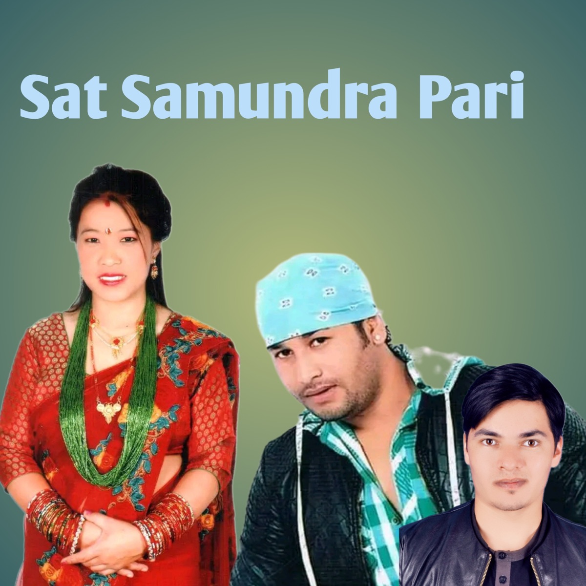 Sat Samundra Pari - EP by Amit Babu Rokaya, Devi Gharti & Kulendra Biswokarma album cover