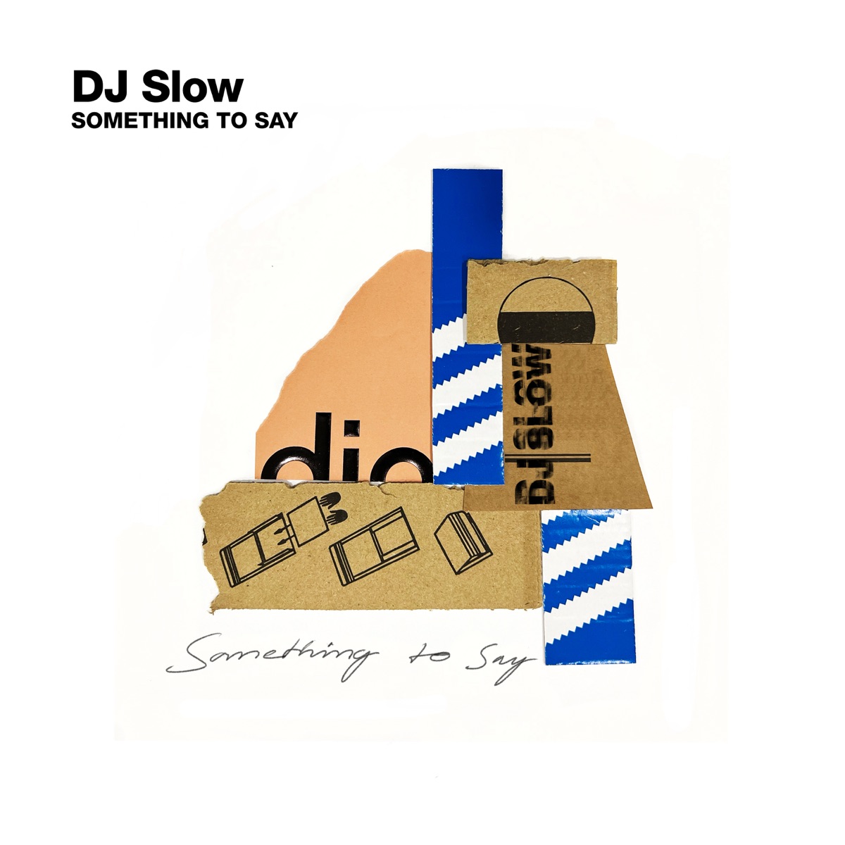 Something To Say - Single by DJ Slow album cover