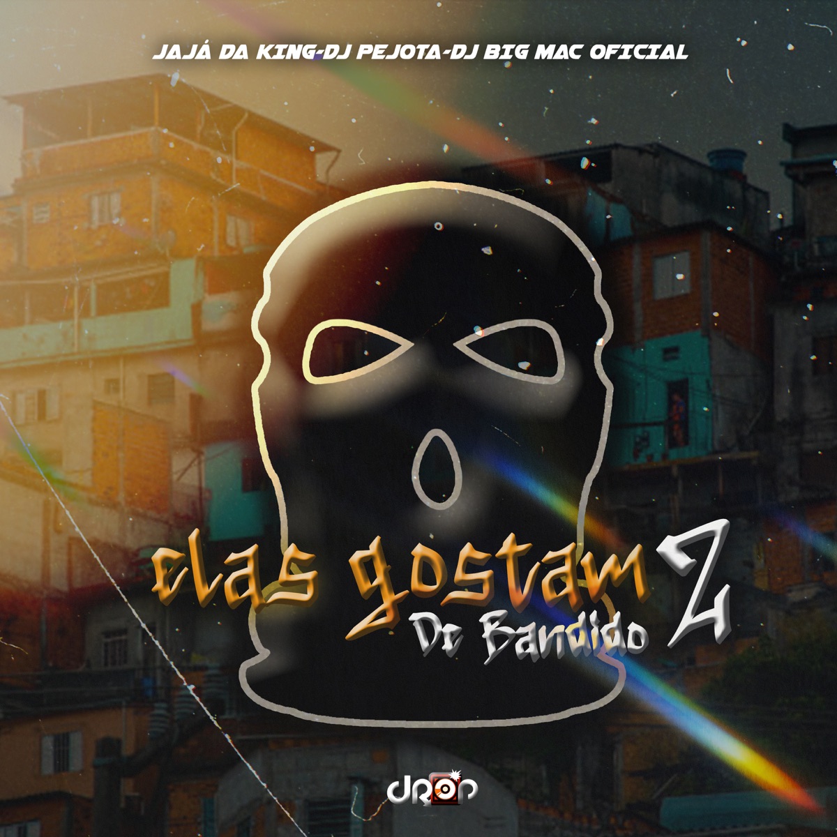 Elas Gostam de Bandido 2 - Single by Mc Jaja Da King, DJ BIG MAC OFICIAL & DJPEJOTA album cover