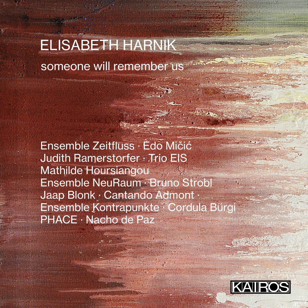 Elisabeth Harnik: Someone will remember Us by Ensemble Zeitfluss, Edo Micic, Judith Ramerstorfer, Trio Eis, Mathilde Hoursiangou, Ensemble NeuRaum, Bruno Strobl, Jaap Blonk, Cantando Admont, Ensemble Kontrapunkte, Cordula Bürgi, Phace & Nacho de Paz album cover
