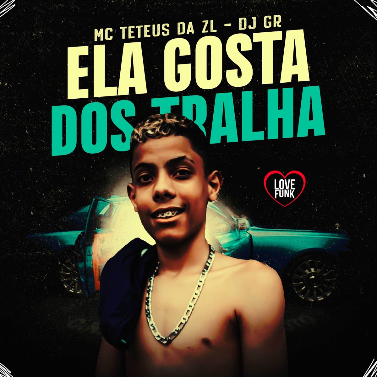 Ela Gosta dos Tralha - Single by MC TETEUS DA ZL & DJ GR album cover