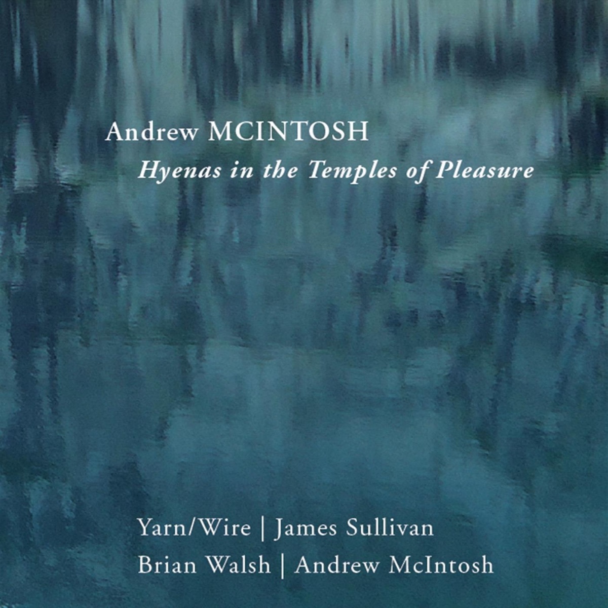Hyenas in the Temples of Pleasure by Andrew McIntosh album cover