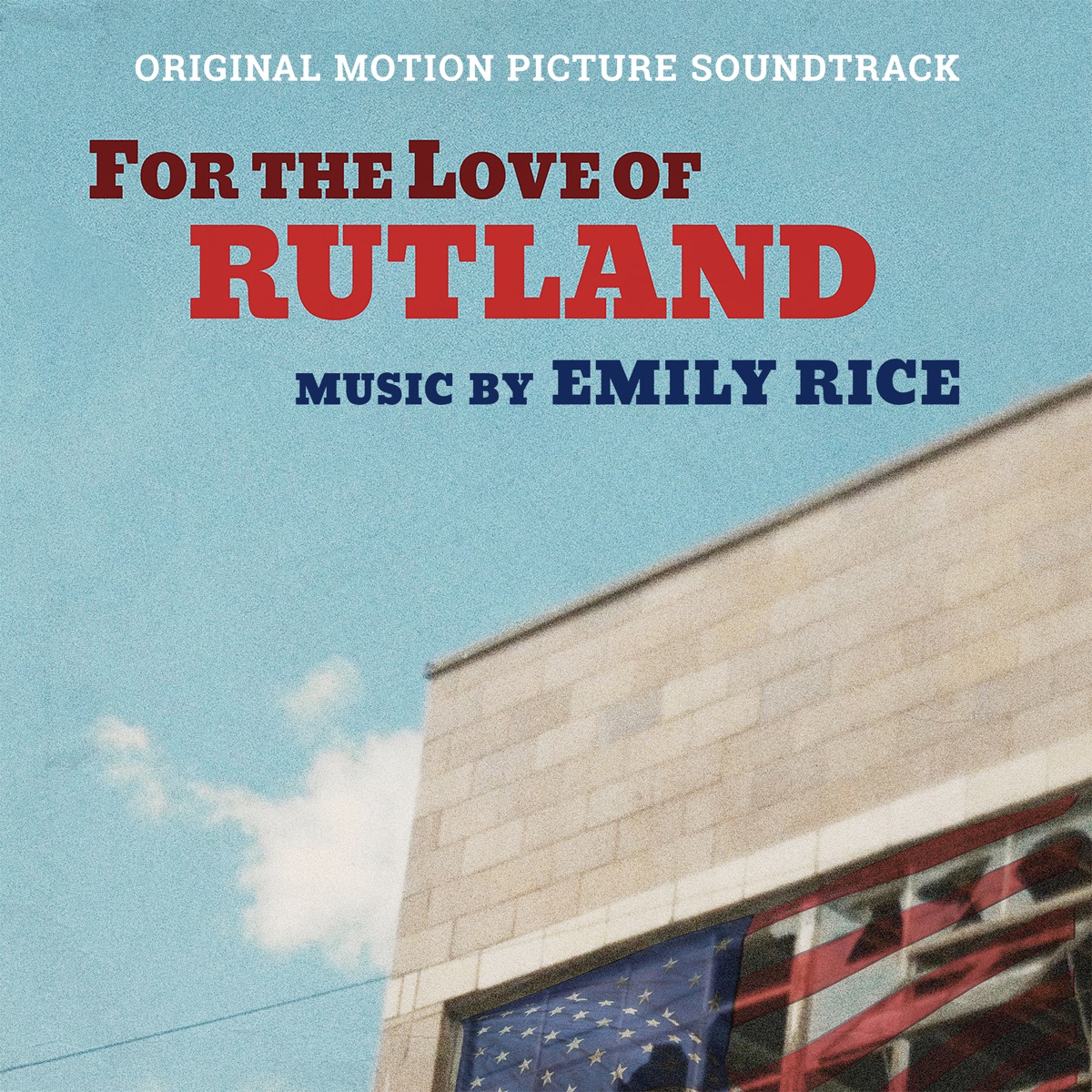 For the Love of Rutland (Original Motion Picture Soundtrack) by Emily Rice album cover