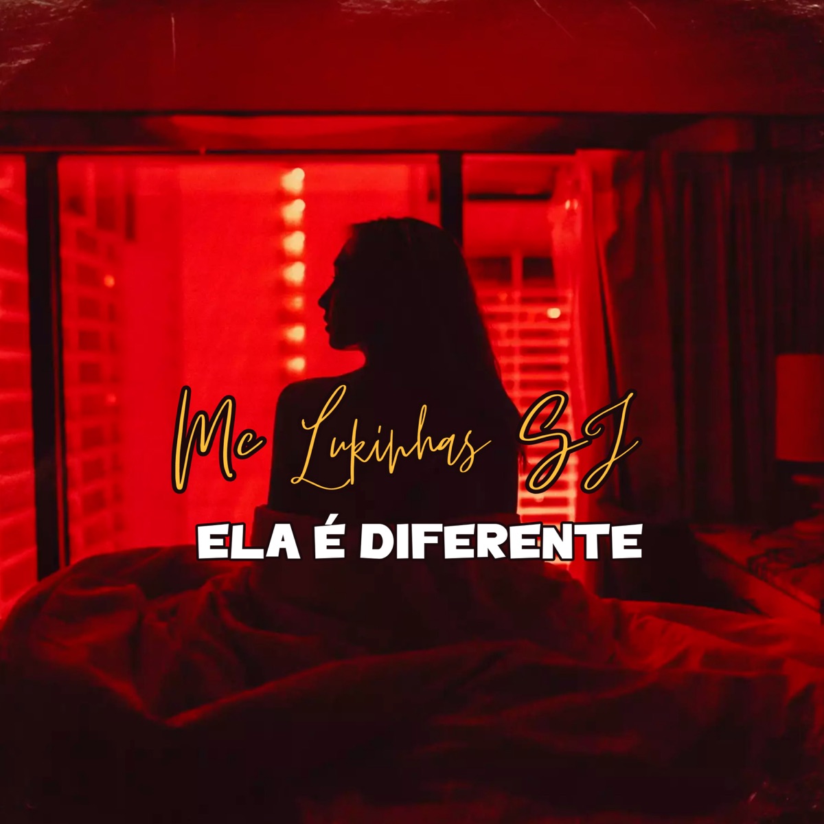 Ela É Diferente de Todas - Single by MC Lukinhas SJ & Dj Rick Ofc album cover
