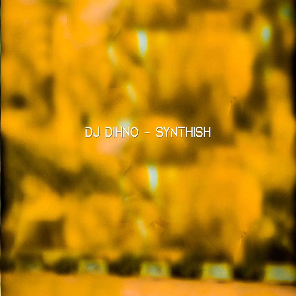 Synthish - Single by Dj DIHNO & Dihno album cover
