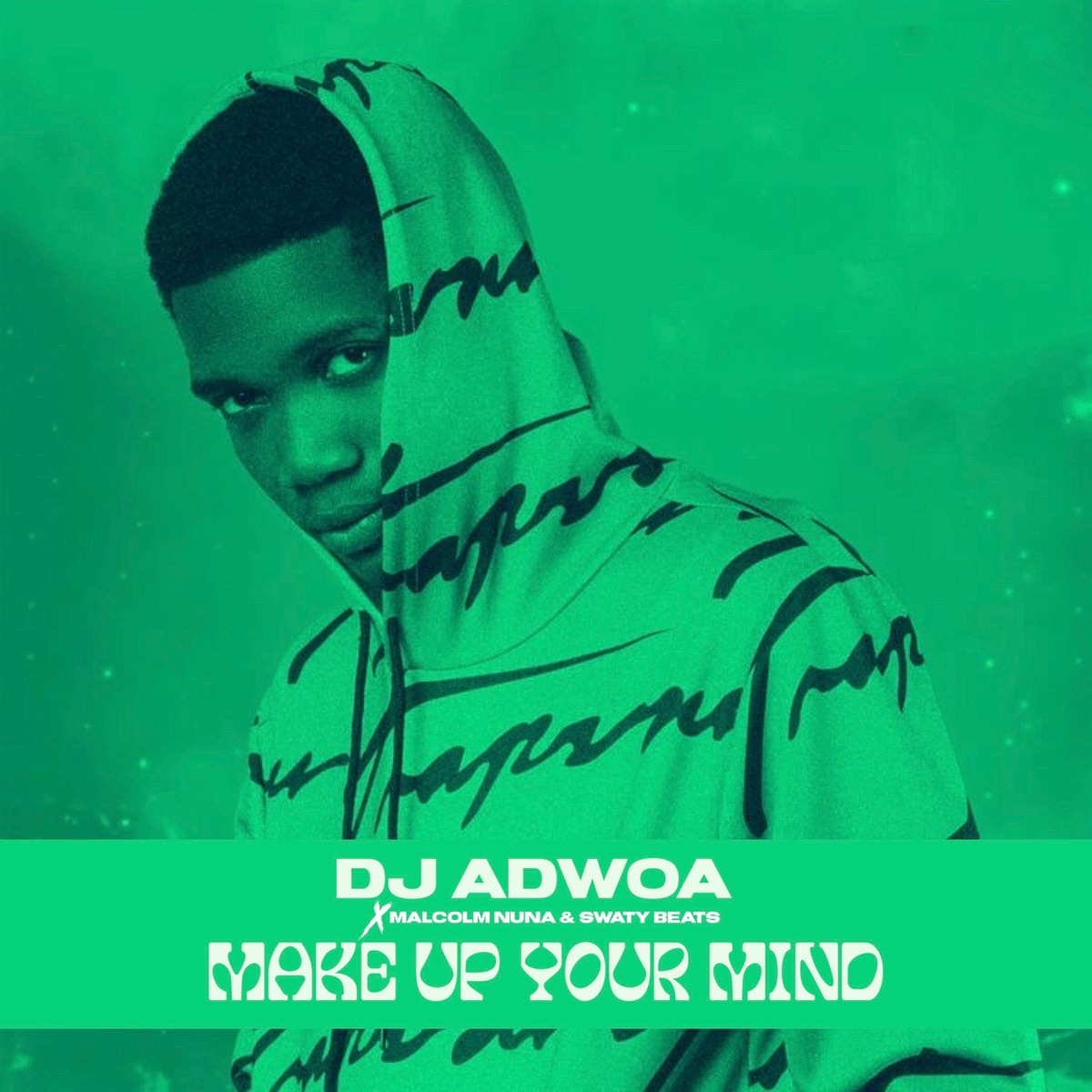 Make up Your Mind (feat. Swaty Beats) - Single by Dj Adwoa & Malcolm Nuna album cover