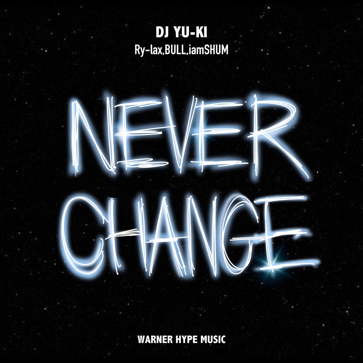 Never Change (feat. Ry-lax, BULL & iamSHUM) - Single by DJ YU-KI album cover