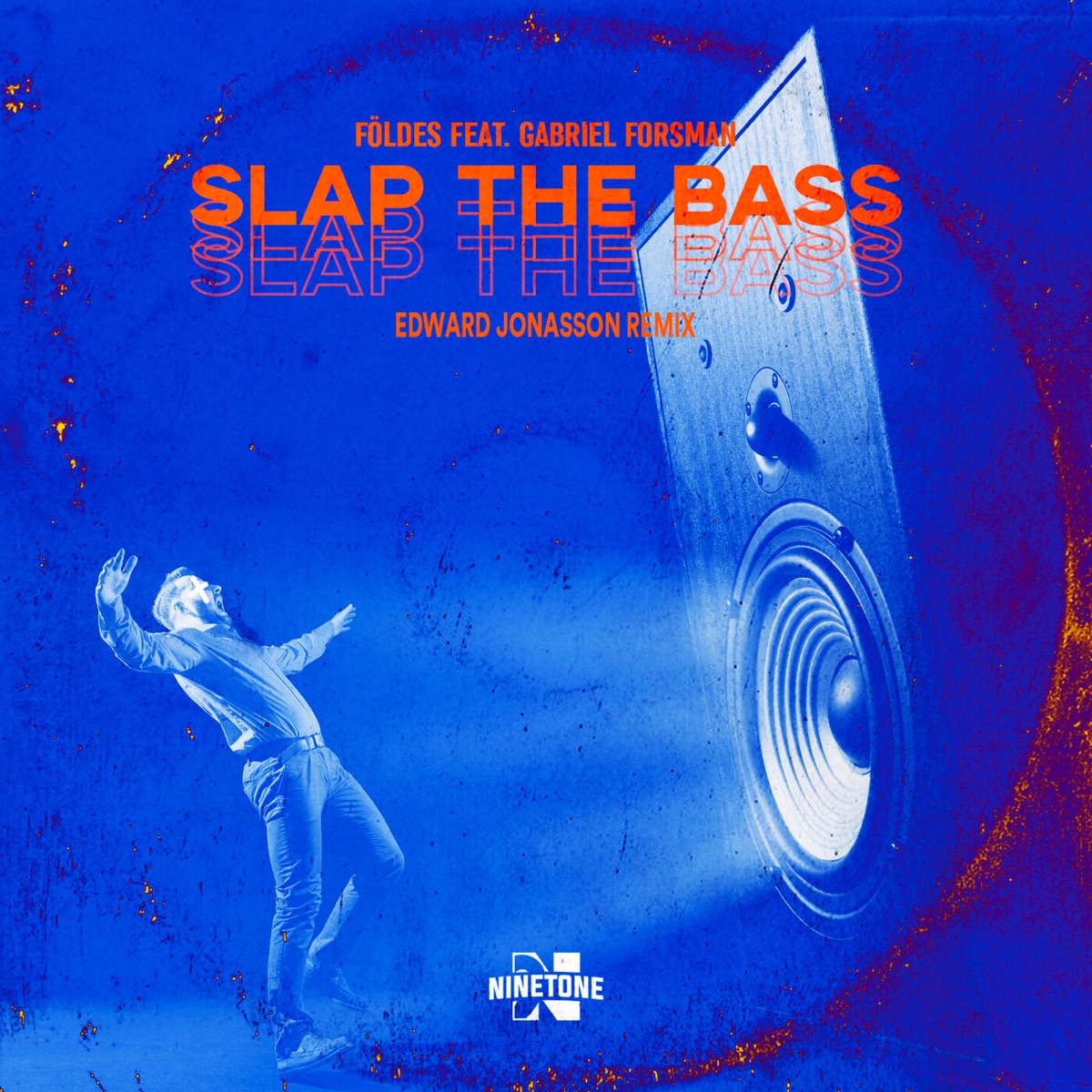 Slap the Bass (Edward Jonasson Remix) [feat. Gabriel Forsman] - Single by Földes album cover