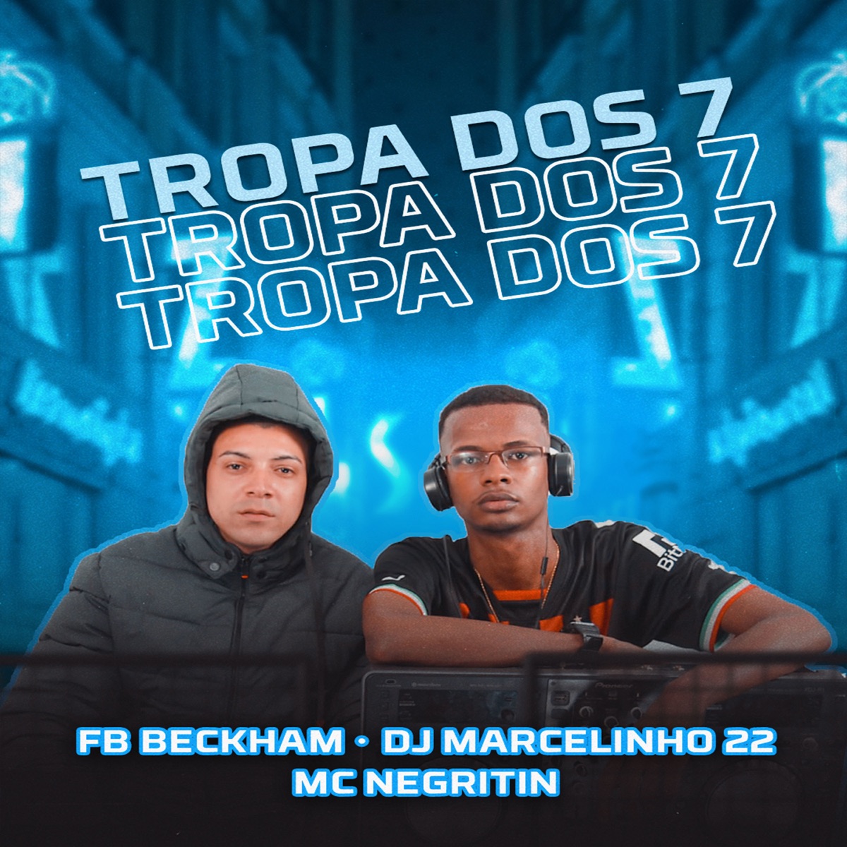 Tropa dos 7 (feat. MC NEGRITIN) - Single by Dj Marcelinho 22 & FB BECKHAM album cover