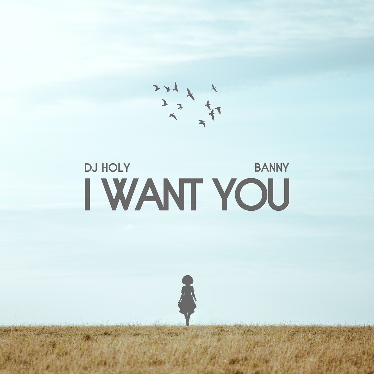 I Want You - Single (feat. Banny) - Single by DJ HOLY album cover