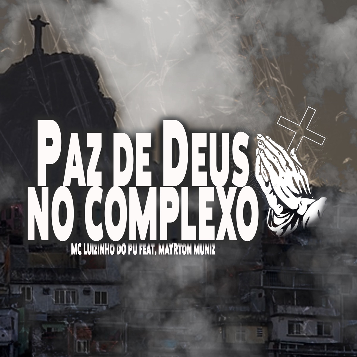 Ta Paz de Deus no Complexo (feat. Mayrton Muniz) - Single by MC Luizinho do PU album cover