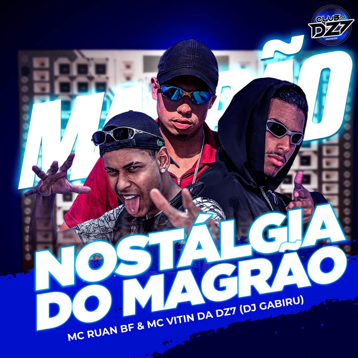 NOSTÁLGIA DO MAGRÃO (feat. CLUB DA DZ7) - Single by MC VITIN DA DZ7, MC RUAN BF & DJ GABIRU album cover