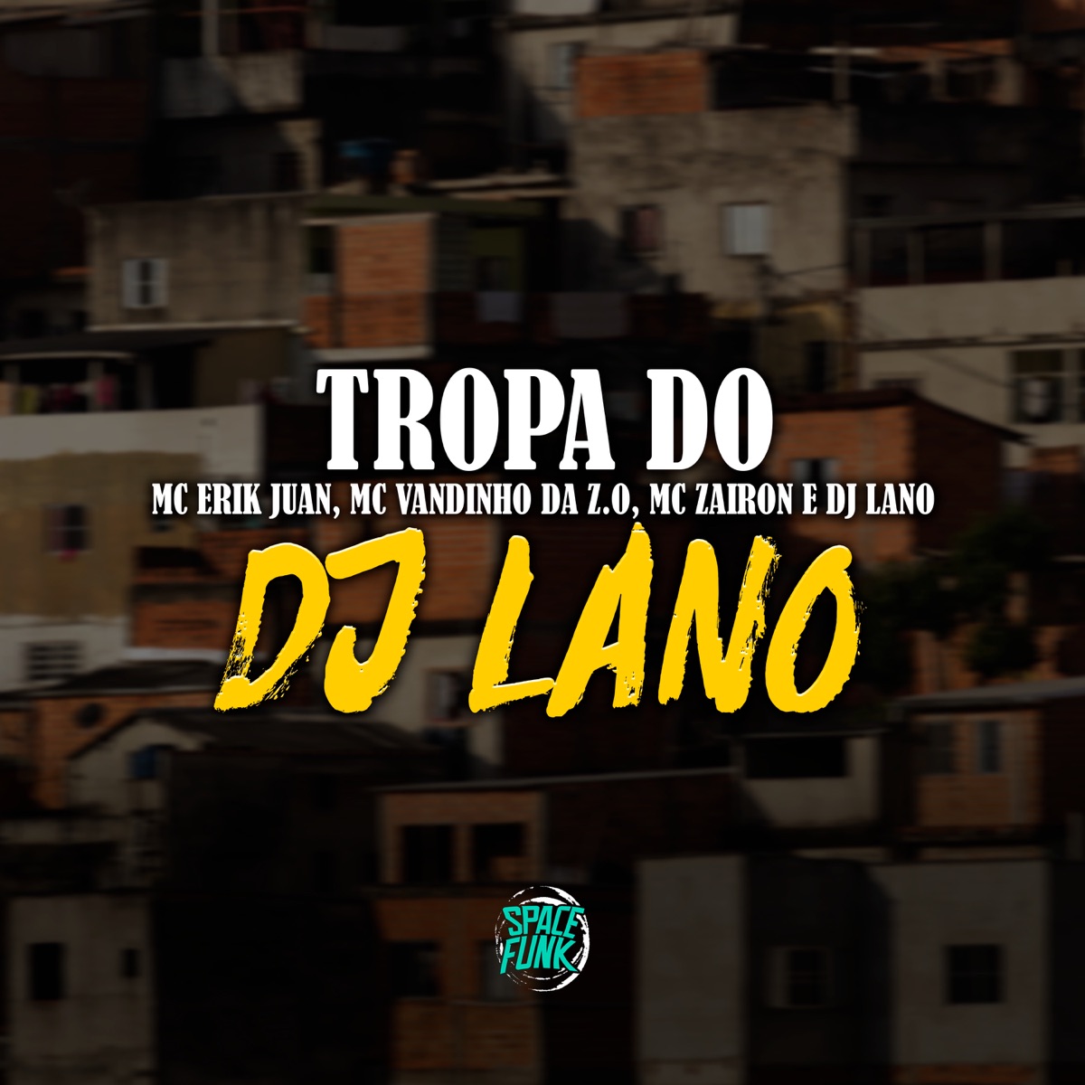 Tropa do Dj Lano (feat. Mc Vandinho Da Z.O) - Single by DJ Lano SP, MC Erik Juan & Mc Zairon album cover