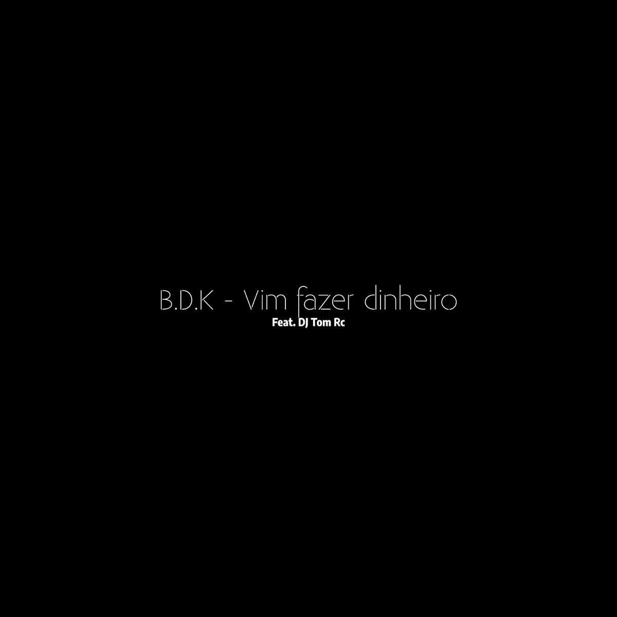 Vim Fazer Dinheiro (feat. KRUV, Bornal, Djeff & Bdk) - Single by Dj Tom RC album cover