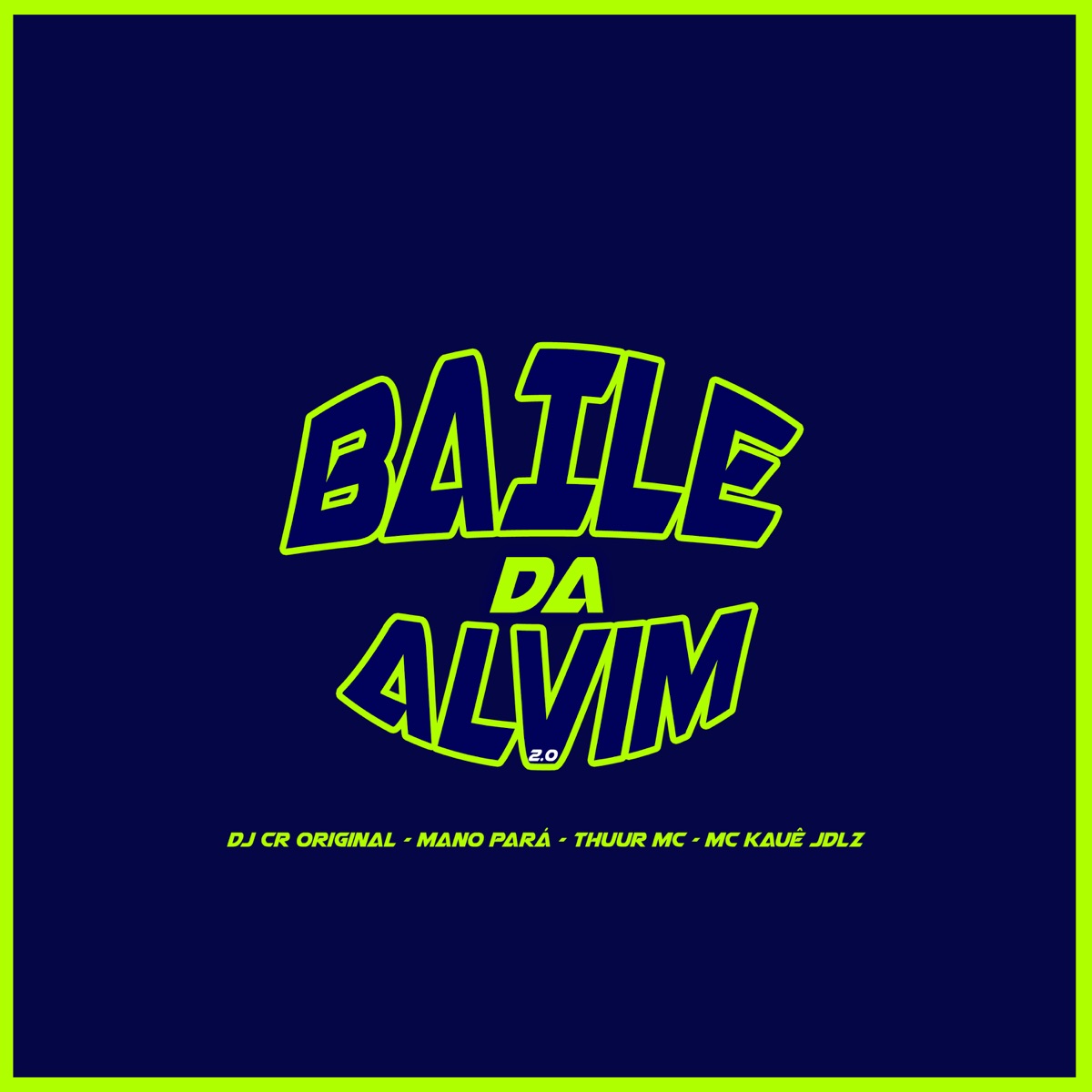 Baile da Alvim 2.0 - Single by DJ CR Original, Mano Pará, Mc Kauê jdlz & Thuur Mc album cover