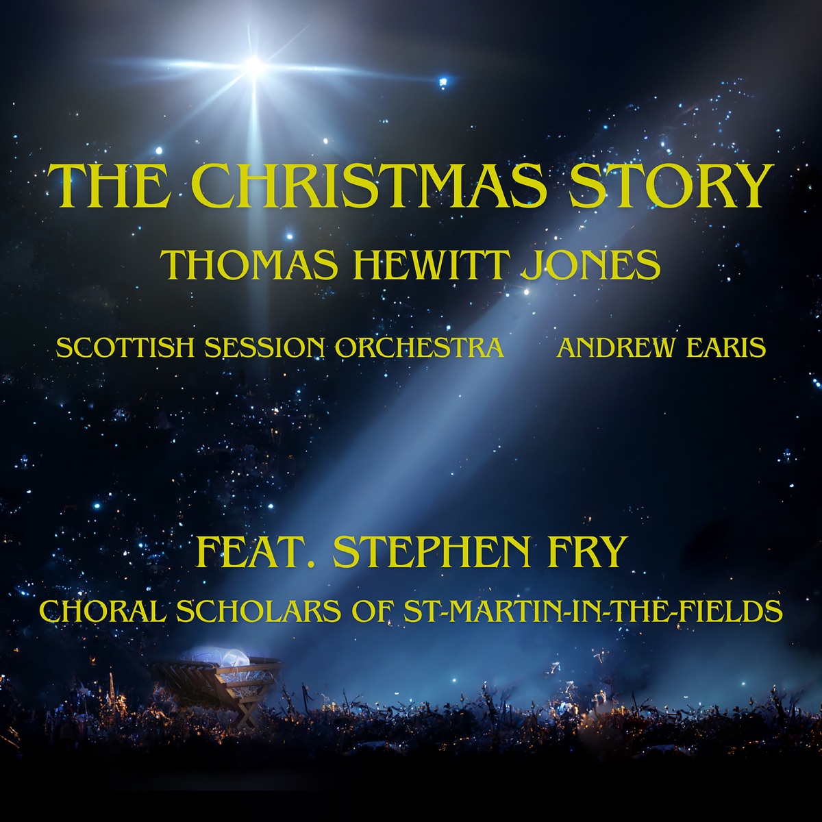 The Christmas Story - EP (feat. Stephen Fry & Choral Scholars of St Martin-in-the-Fields) by Thomas Hewitt Jones, Scottish Session Orchestra & Andrew Earis album cover