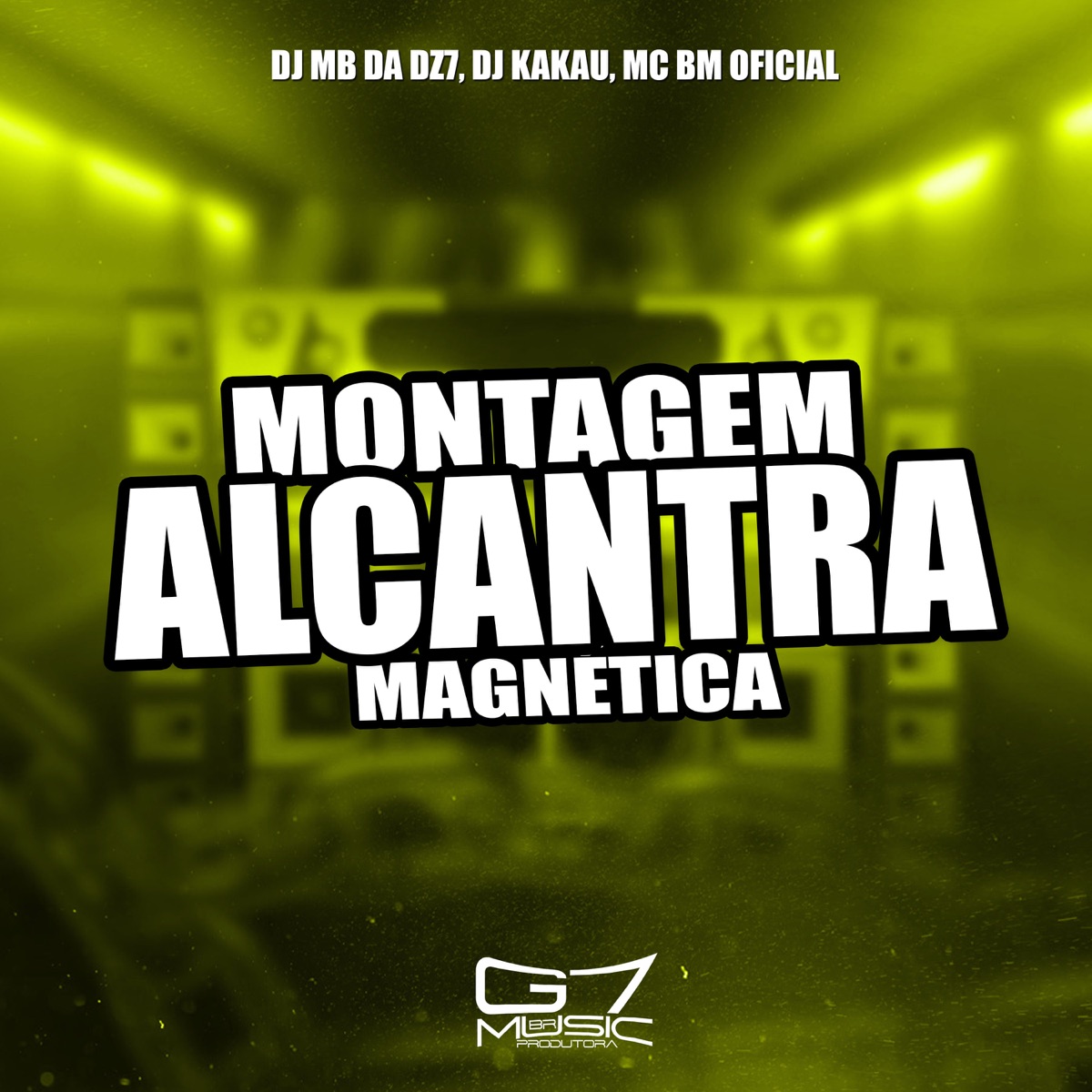 Montagem Alcântra Magnética - Single by DJ MB DA DZ7, DJ KAKAU & Mc bm oficial album cover