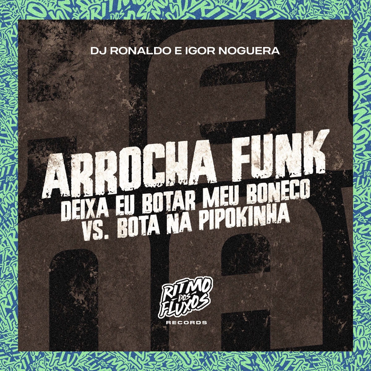 Arrocha Funk - Deixa Eu Botar Meu Boneco Vs Bota na Pipokinha - Single by DJ Ronaldo & Igor Noguera album cover
