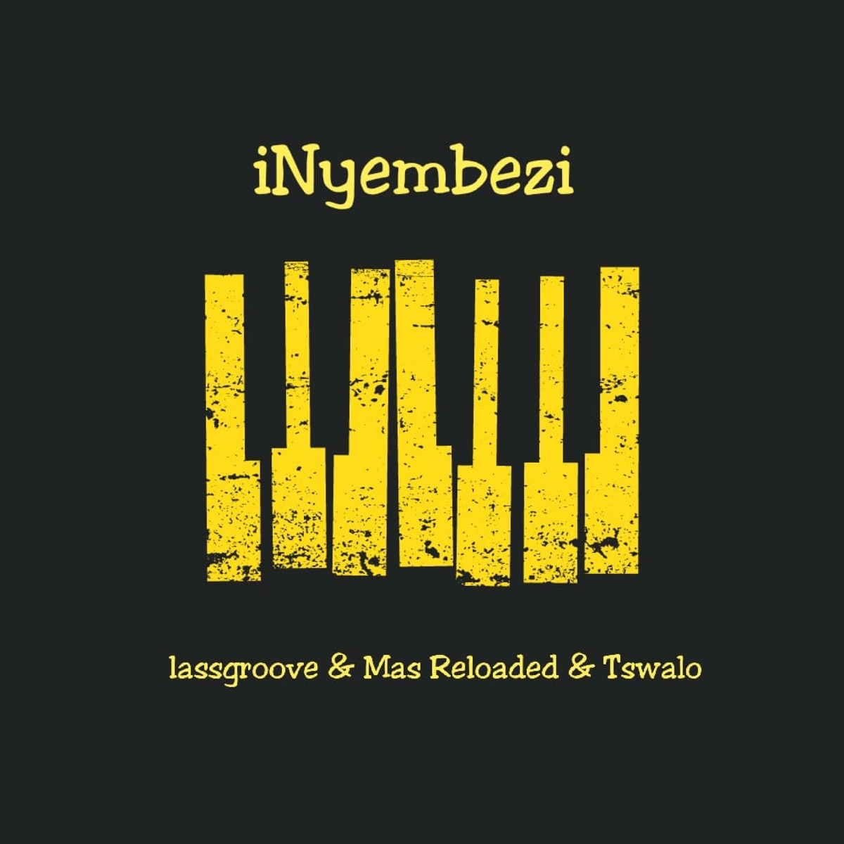 iNyembezi (feat. Lassgroove & Tswalo) - Single by MAS R3LOAD3D album cover