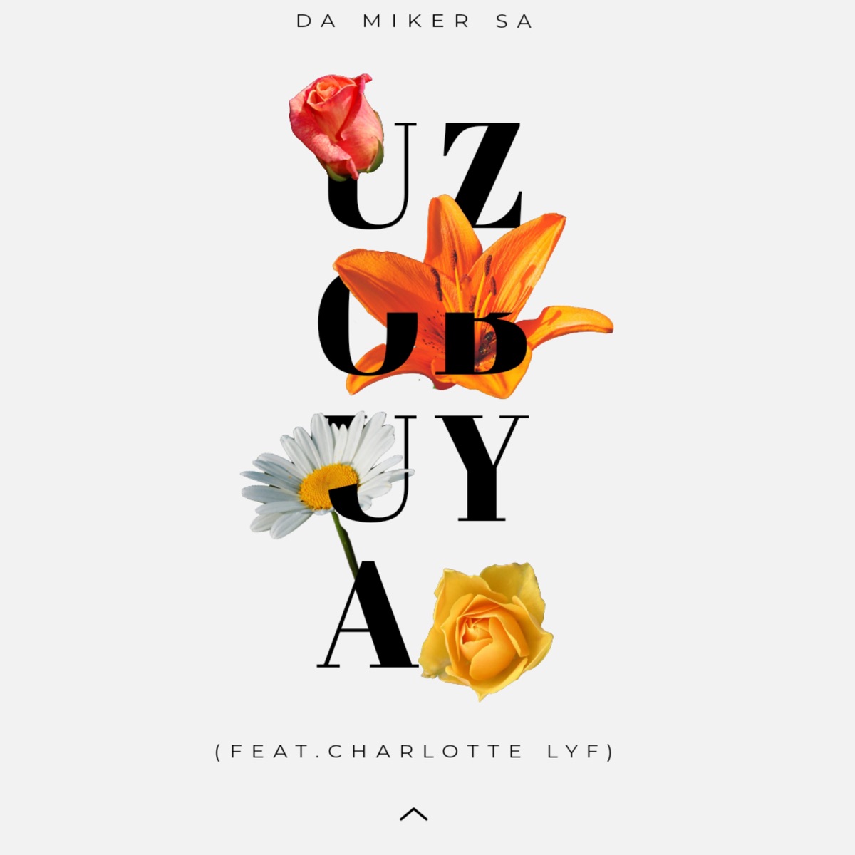 Uzobuya (feat. Charlotte Lyf) - Single by Da Miker Sa album cover