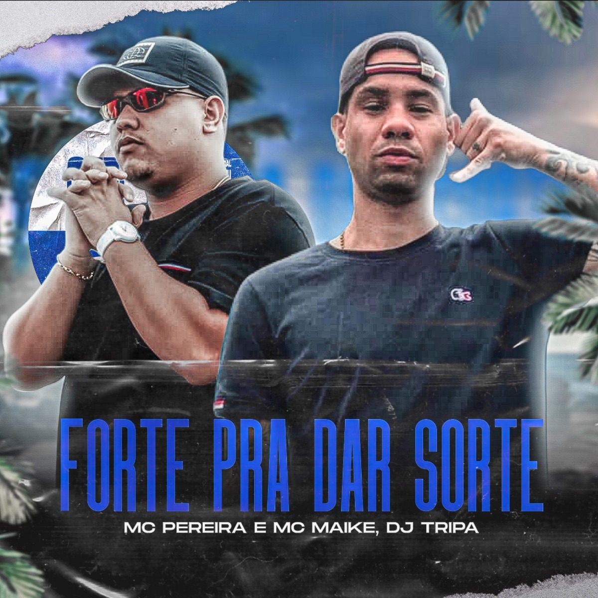 Forte pra Dar Sorte - Single by Mc Pereira, Mc Maike & Dj Tripa album cover