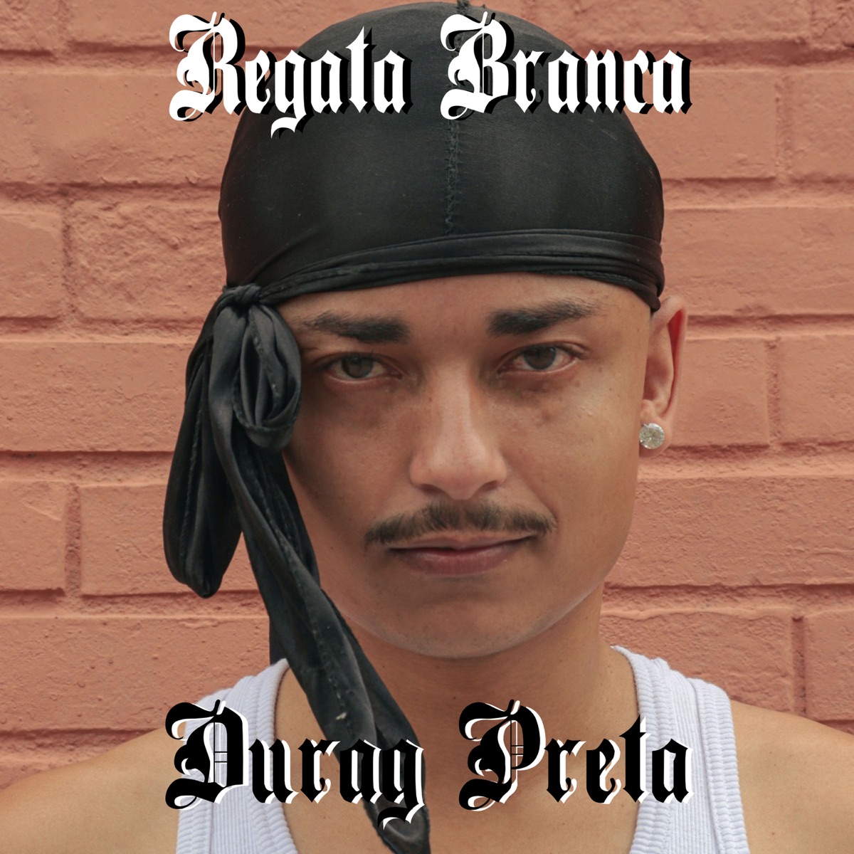 Regata Branca & Durag Preta - Single by Dendê & Biel Paradoxo album cover